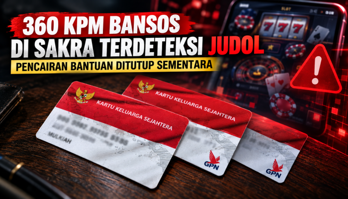 360 KPM Bansos di Kecamatan Sakra Terdeteksi Judol, Pencairan Bantuan Ditutup Sementara
