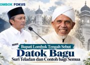Bupati Lombok Tengah H. Lalu Pathul Bahri mengenang TGH Lalu Muhammad Turmudzi Badaruddin atau Datok Bagu sebagai sosok suri teladan bagi masyarakat.