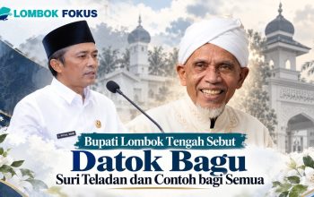 Bupati Lombok Tengah Sebut Datok Bagu Suri Teladan dan Contoh bagi Semua