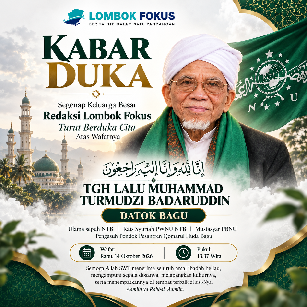 Pemakaman TGH Lalu Muhammad Turmudzi Badaruddin atau Datok Bagu dijadwalkan Jumat, 16 Oktober 2026, pukul 16.00 Wita di kompleks Asrama Putri Qomarul Huda, Bagu.