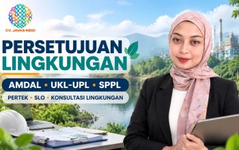 Memahami Persetujuan Lingkungan: Perbedaan AMDAL, UKL-UPL, SPPL, Pertek, dan SLO